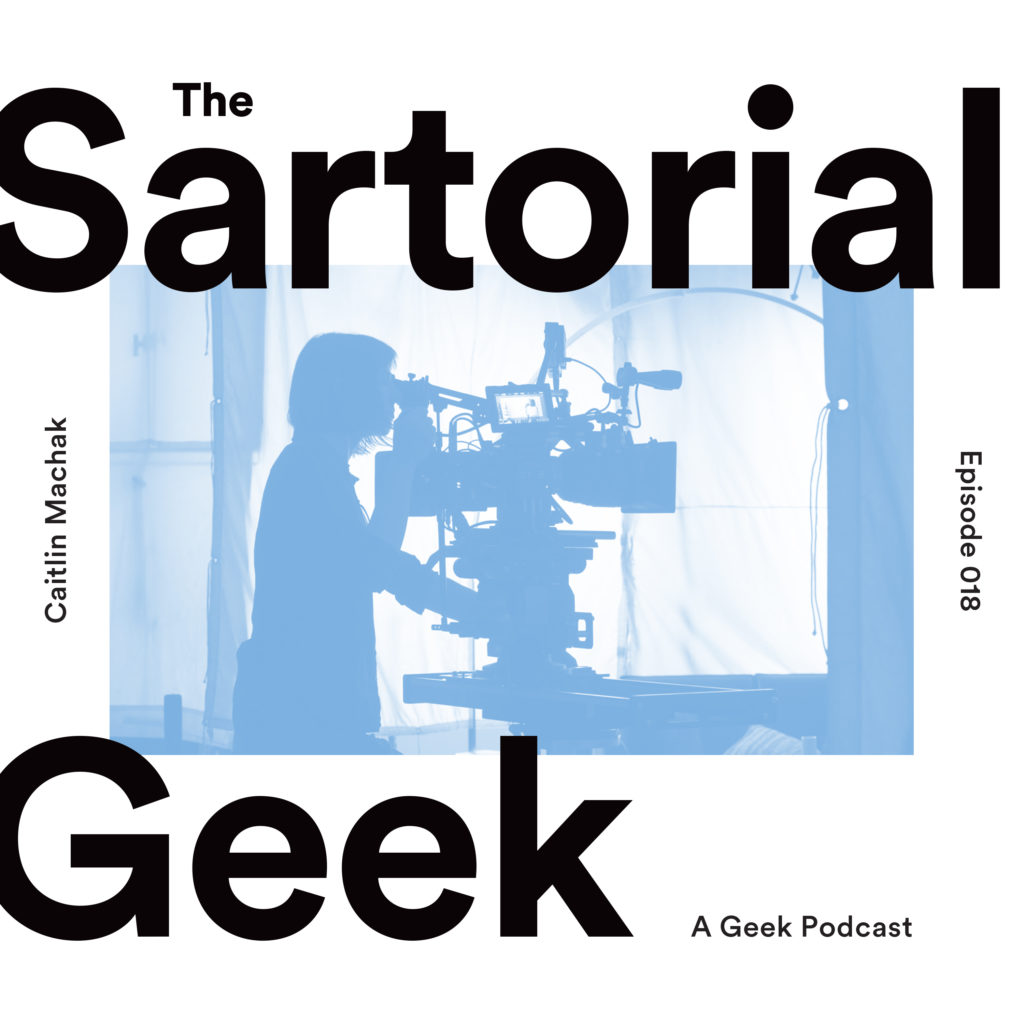 Sartorial Geek Podcast with Caitlin Machak