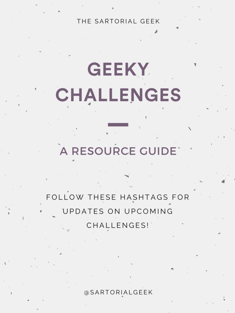 Geeky Challenges: A Sartorial Geek Resource List. Follow these hashtags for updates on upcoming challenges! 
