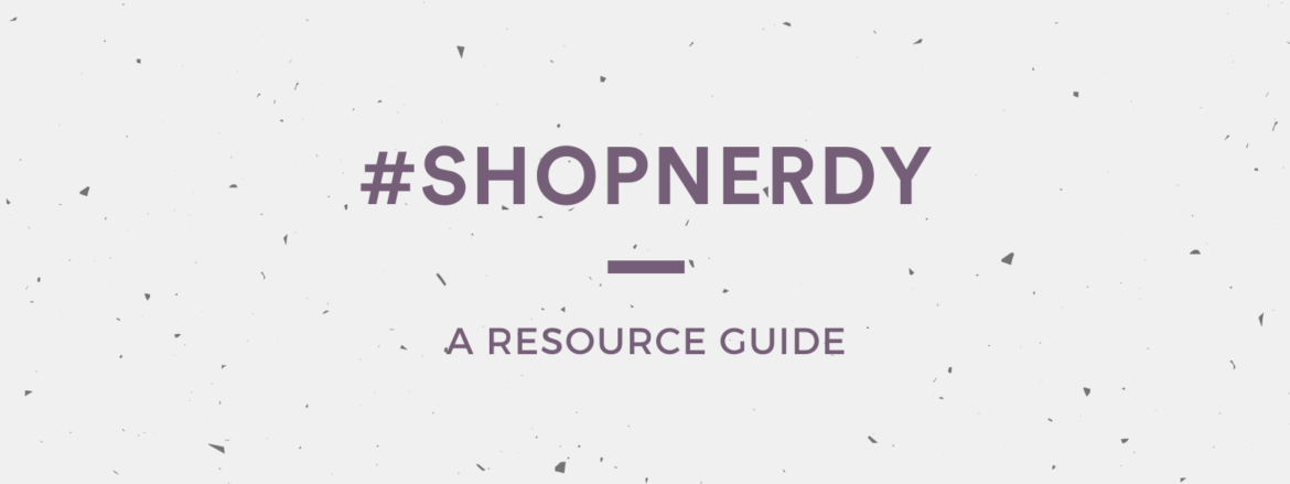 #ShopNerdy - A Sartorial Geek Resource List. We’ve rounded up some of our favorite geeky places to shop, in no particular order.