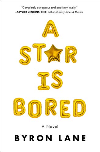 BOOK REVIEW: “A Star Is Bored” by Byron Lane